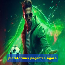 plataformas pagantes agora